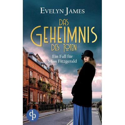 Das Geheimnis des Toten, Taschenbuch von Evelyn James, Dp Verlag, 978-3-9899846-6-0