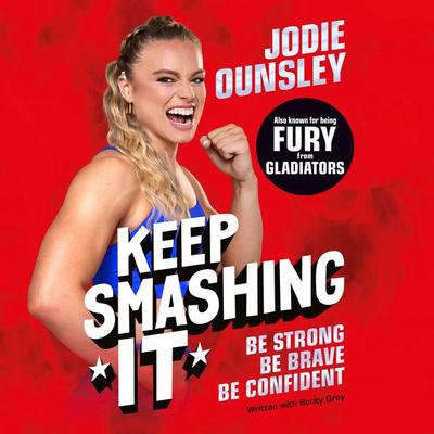 Keep Smashing It: Be Strong, Be Brave, Be Confident - Jodie Ounsley, Audio, 9781035064069