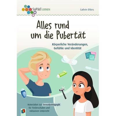 Alles rund um die Pubertät. Körperliche Veränderungen, Gefühle und Identität, Taschenbuch von Cathrin Ehlers, Verlag an der Ruhr, 978-3-8346-6327-6