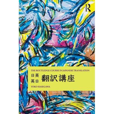 The Routledge Course in Japanese Translation, Taschenbuch von Yoko Hasegawa, Taylor & Francis, 978-0-415-48686-6