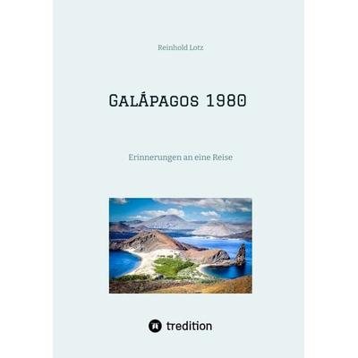 Galapagos 1980, Taschenbuch von Reinhold Lotz, Tredition, 978-3-384-15326-5