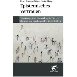 Epistemisches Vertrauen, Fachbücher von Peter Fonagy, Ulrike Stopfel, Svenja Taubner, Dickon Bevington, Ulrich Schultz-Venrath
