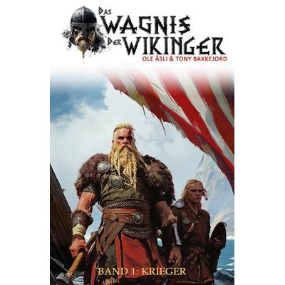 Das Wagnis der Wikinger – Band 1, Taschenbuch von Ole Åsli,Tony Bakkejord, EK-2 Publishing, 978-3-96403-465-6