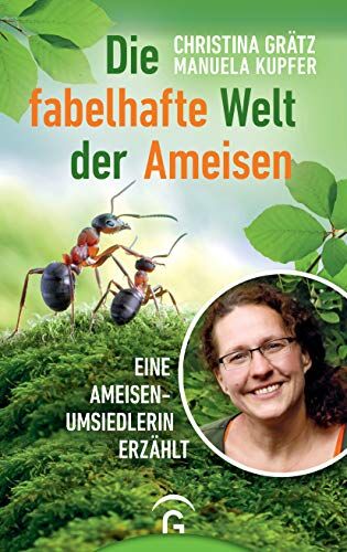 Christina Grätz - Die fabelhafte Welt der Ameisen: Eine Ameisenumsiedlerin erzählt - Preis vom 15.10.2026 23:06:25 h