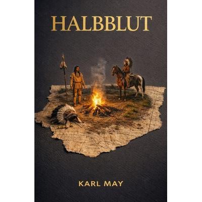 Karl May Trilogie / Halbblut, Taschenbuch von Karl May, Epubli, 978-3-565-37743-5