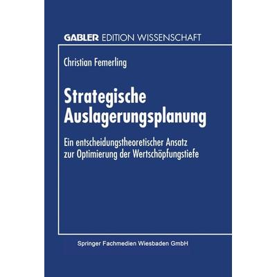 Strategische Auslagerungsplanung, Taschenbuch von Christian Femerling, Deutscher Universitätsverlag, 978-3-8244-6460-9