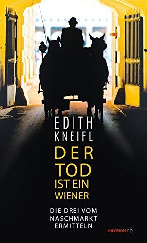 Edith Kneifl - Der Tod ist ein Wiener. Die Drei vom Naschmarkt ermitteln (HAYMON TASCHENBUCH) - Preis vom 11.10.2026 15:43:13 h