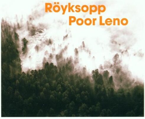 Röyksopp - Poor Leno - Preis vom 11.10.2026 03:10:56 h