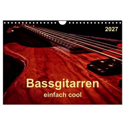 Bassgitarren - einfach cool (Wandkalender 2027 DIN A4 quer), CALVENDO Monatskalender