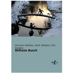 Wilhelm Busch, Biografien von Hermann Nöldeke, Adolf Nöldeke, Otto Nöldeke