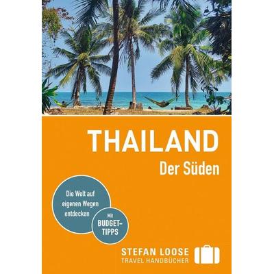 Stefan Loose Reiseführer Thailand, Der Süden, Taschenbuch von Andrea Markand,Mark Markand,Mischa Loose,Volker Klinkmüller,Moritz Jacobi, MairDuMont,