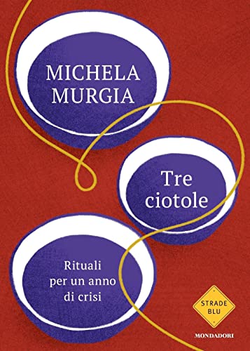 Tre ciotole. Rituali per un anno di crisi - Preis vom 09.10.2026 07:28:09 h