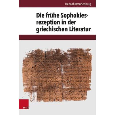 Die frühe Sophoklesrezeption in der griechischen Literatur, Gebundene Ausgabe von Hannah Brandenburg, Vandenhoeck + Ruprecht, 978-3-525-30278-1