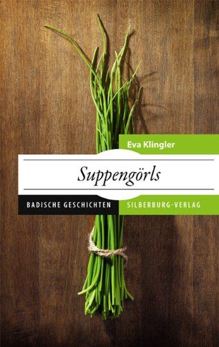 Eva Klingler - Suppengörls: Badische Geschichten - Preis vom 30.09.2026 22:30:23 h