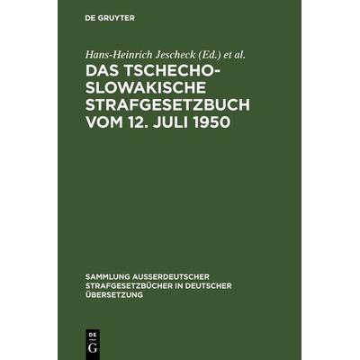 Das Tschechoslowakische Strafgesetzbuch vom 12. Juli 1950, Gebundene Ausgabe von , De Gruyter, 978-3-11-003020-4
