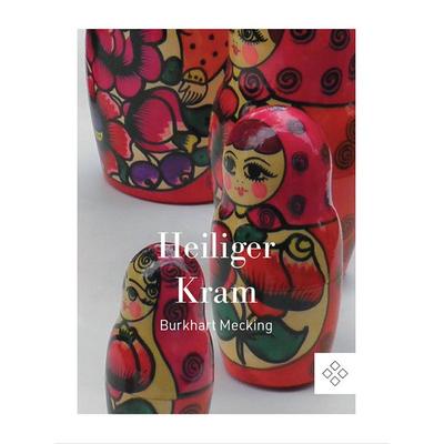 Heiliger Kram, Taschenbuch von Burkhart Mecking, Steinmann Verlag, 978-3-927043-81-7