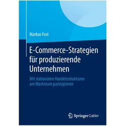 E-Commerce-Strategien für produzierende Unternehmen, Fachbücher von Markus Fost