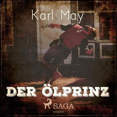 Der Ölprinz (Ungekürzt) - Karl May, Audio, 9783836807807