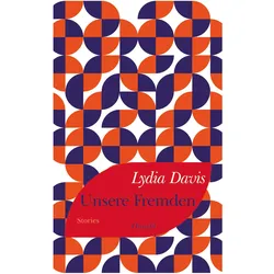 Unsere Fremden, Belletristik von Lydia Davis