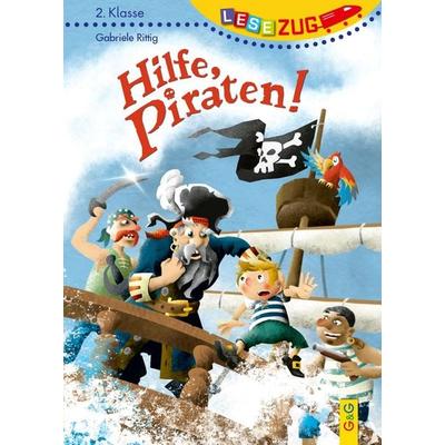 LESEZUG/2. Klasse: Hilfe, Piraten!, Gebundene Ausgabe von Gabriele Rittig, G&G Verlag, Kinder- und Jugendbuch, 978-3-7074-2346-4