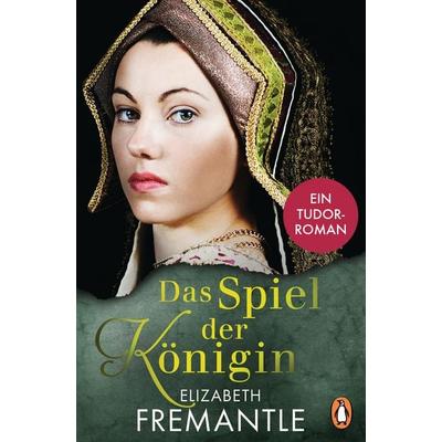 Das Spiel der Königin, Taschenbuch von Elizabeth Fremantle, Penguin