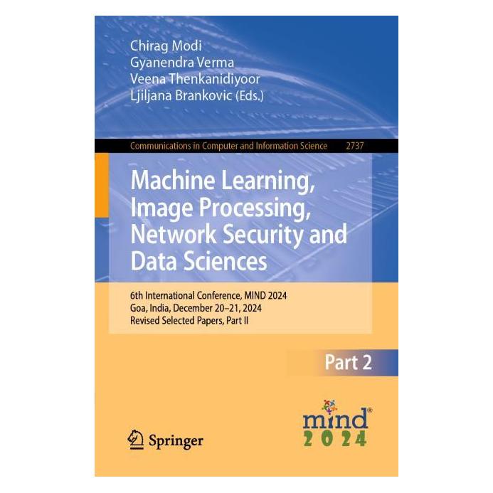 Springer Machine Learning, Image Processing, Network Security and Data Sciences (Englisch, Softcover, Chirag Modi, Gyanendra Kumar Verma, Ljiljana Brankovic, Veena Thenkanidiyoor) (65106298)