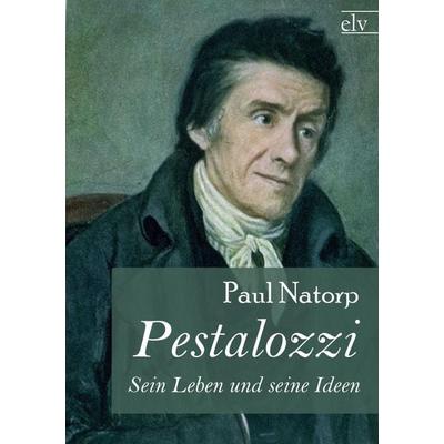 Pestalozzi, Taschenbuch von Paul Natorp, Europäischer Literaturverlag, 978-3-86267-485-5