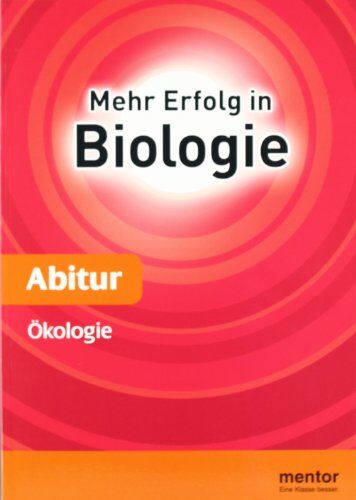Wolfgang Ruppert - Mehr Erfolg in Biologie, Abitur: Ökologie: Mit Aufgaben und Lösungen fürs Abitur - Preis vom 09.10.2026 07:28:09 h