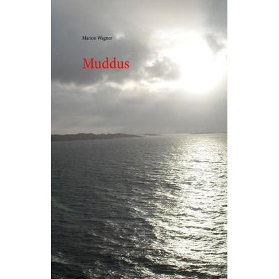Muddus, Taschenbuch von Marion Wagner, BoD – Books on Demand, 978-3-7386-4157-8