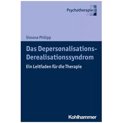 Das Depersonalisations-Derealisationssyndrom, Fachbücher von Simone Philipp