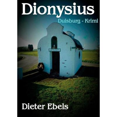 Dionysius, Taschenbuch von Dieter Ebels, BoD – Books on Demand, 978-3-7534-8228-6
