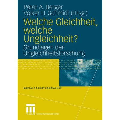 Welche Gleichheit, welche Ungleichheit?, Taschenbuch von Peter A. Berger,Volker H. Schmidt, VS Verlag für Sozialwissenschaften, 978-3-8100-4200-2