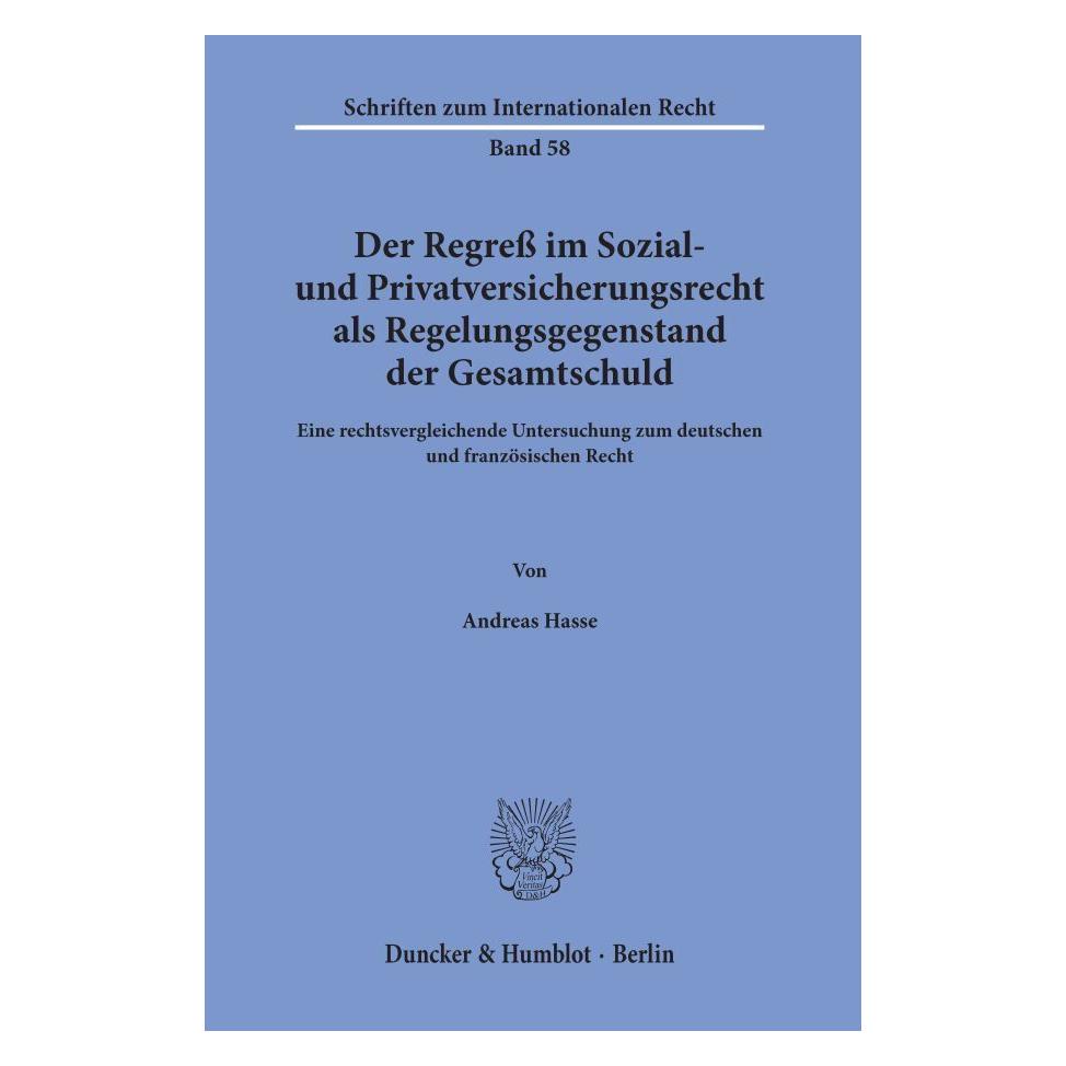 Duncker & Humblot Der Regress im Sozial- und Privatversicherungsrecht als Regelungsgegenstand der Gesamtschuld. (Deutsch, Softcover, Andreas Hasse) (55344572)