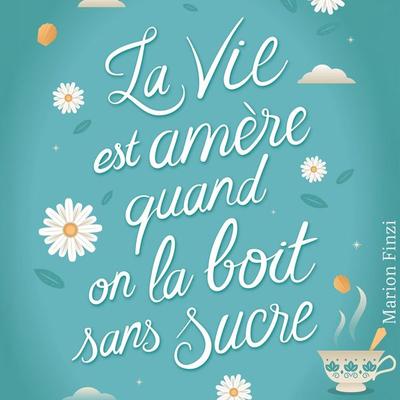 La vie est amère quand on la boit sans sucre - Marion Finzi, Audio, 9791040592808