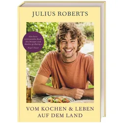 Vom Kochen und Leben auf dem Land, Ratgeber von Julius Roberts
