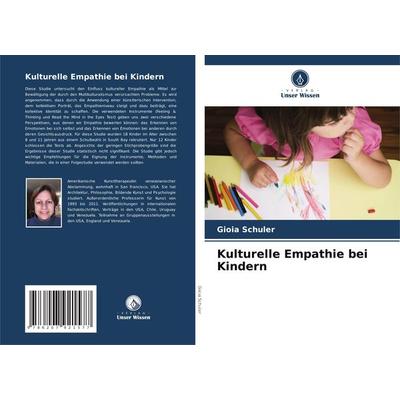 Kulturelle Empathie bei Kindern, Taschenbuch von Gioia Schuler, Verlag Unser Wissen, 978-620-7-92157-7