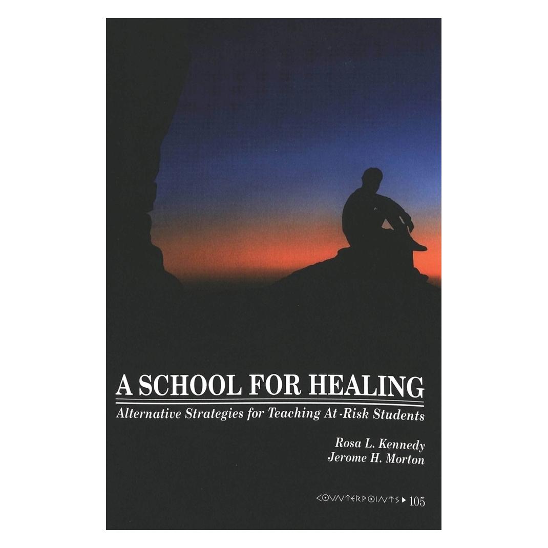 Peter Lang A School for Healing (Englisch, Softcover, Jerome H. Morton, Rosa L. Kennedy) (56033692)