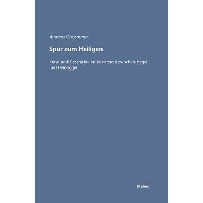 Spur zum Heiligen, Taschenbuch von Andreas Grossmann, Meiner, F, 978-3-7873-1520-8