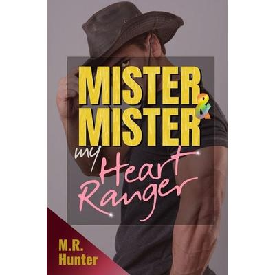 Mister & Mister: My Heart Ranger, Taschenbuch von M.R. Hunter, Tolino media, 978-3-8194-1755-9