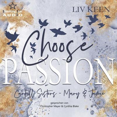 Choose Passion - Liv Keen,Kathrin Lichters, Audio, 4066004918495