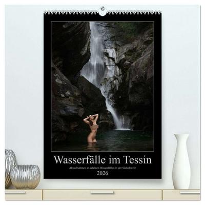 Wasserfälle im Tessin - Aktaufnahmen an schönen Wasserfällen in der Südschweiz (hochwertiger Premium Wandkalender 2026 DIN A2 hoch), Kunstdruck in