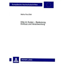 Elite im Sudan - Bedeutung, Einfluss und Verantwortung, Fachbücher von Melha Rout Biel