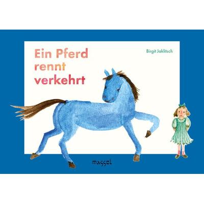 Ein Pferd rennt verkehrt, Gebundene Ausgabe von Birgit Jaklitsch, Massel Verlag, 978-3-948576-02-8