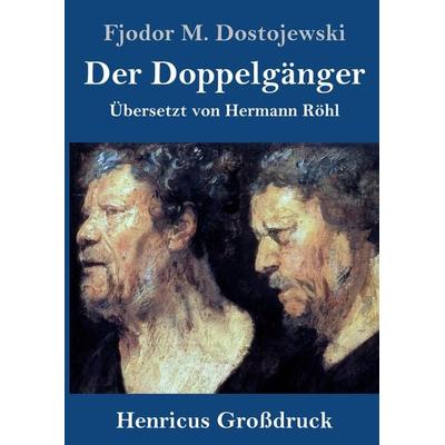 Der Doppelgänger (Großdruck), Gebundene Ausgabe von Fjodor M. Dostojewski, BoD - Books on Demand, 978-3-8478-3333-8