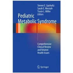 Pediatric Metabolic Syndrome, Fachbücher von Steven E. Lipshultz, Sarah E. Messiah, Tracie L. Miller