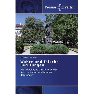 Wahre und falsche Berufungen, Taschenbuch von Jochen Michels (Hrsg., Fromm Verlag, 978-3-8416-0435-4
