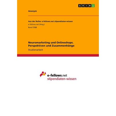Neuromarketing und Onlineshops. Perspektiven und Zusammenhänge, Taschenbuch von Anonymous, GRIN, 978-3-346-27109-9
