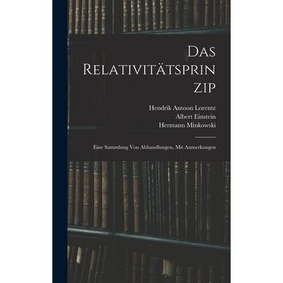Das Relativitätsprinzip, Gebundene Ausgabe von Albert Einstein,Hermann Minkowski,Hendrik Antoon Lorentz, Legare Street Press, 978-1-01-551137-8