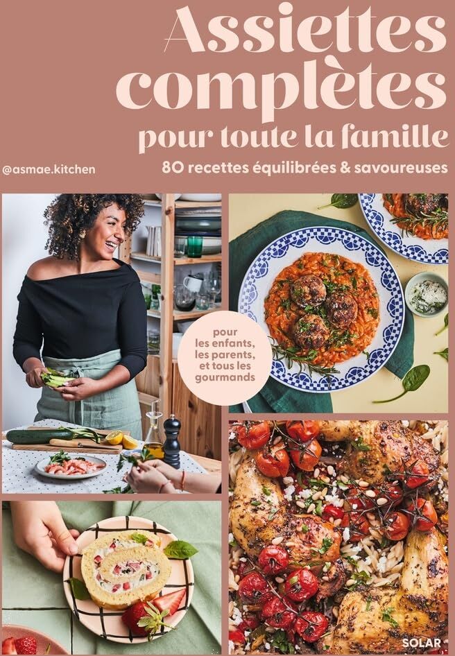 Asmae @asmae.kitchen - Assiettes complètes pour toute la famille : 80 recettes équilibrées & savoureuses : pour les enfants, les parents et tous les gourmands - Preis vom 12.10.2026 11:37:12 h