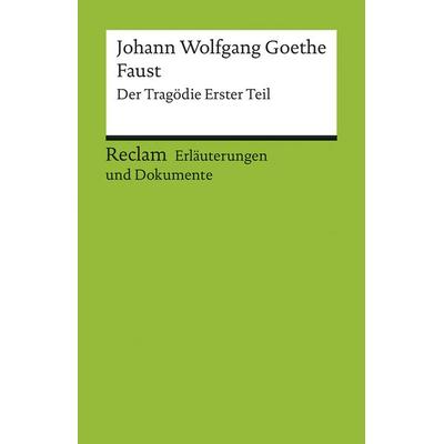 Erläuterungen und Dokumente zu Johann Wolfgang Goethe: Faust. Der Tragödie Erster Teil, Taschenbuch von Ulrich Gaier, Reclam, Philipp